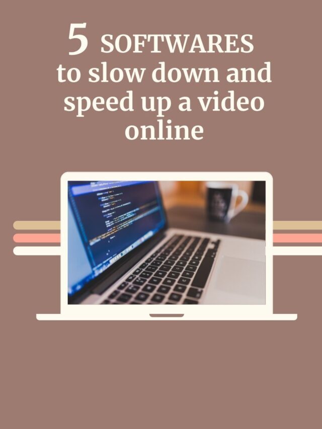 5 software to slow down and speed up an online video