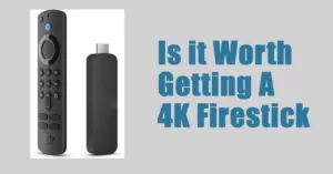 is it worth getting a 4k firestick