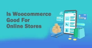 is woocommerce good for online stores